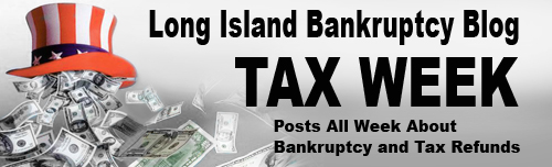 New York tax refunds and filing for bankruptcy:  LongIslandBankruptcyBlog.com