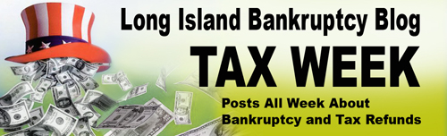 Protecting tax refunds in bankruptcy cases -- longislandbankruptcyblog.com